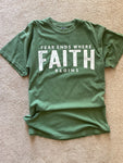 Fear Ends Where Faith Begins Adult Graphic Tee